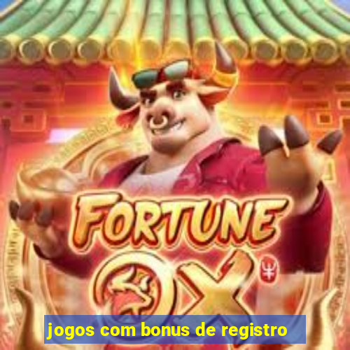 jogos com bonus de registro